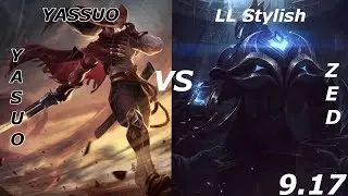 YASSUO Yasuo vs LL Stylish Zed - Patch 9.17