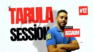 Tarula Session Ep 12 #Groupe #Assagm