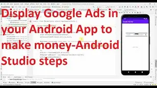 Как показывать рекламу (Google AdMob) в приложении Android, чтобы заработать деньги? &mdash; Android Studio, полные инструкции