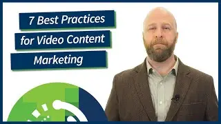 7 Best Practices for Video Content Marketing