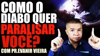 Como desfazer 3 estratégias de Satanás! Pastor Evanir Vieira