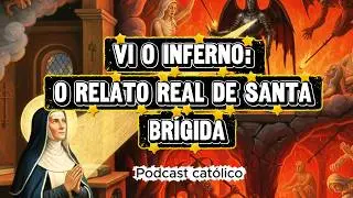 Um Aviso do Inferno | As Vis&otilde;es de Santa Br&iacute;gida de Su&eacute;cia | Podcast