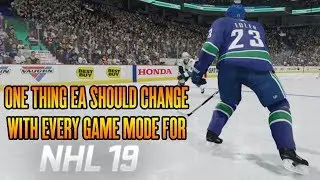 ONE THING EA SHOULD CHANGE IN EVERY GAME MODE FOR NHL 19