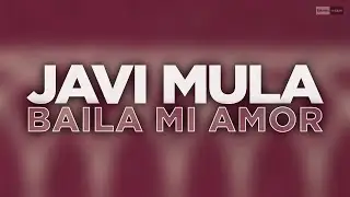 Javi Mula - Baila Mi Amor (Official Audio Video) #tribalhouse #tribalhousemusic