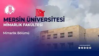 Mersin Üniversitesi | Mimarlık Fakültesi – Mimarlık Bölümü