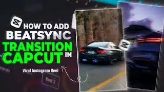 Capcut app se beat sync and Transition video kaise banaye ✨☑️