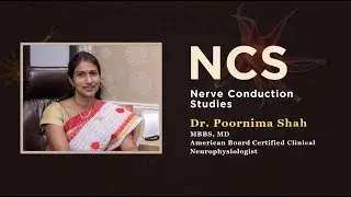What is Nerve Conduction Study (NCS)? Explained by Dr. Poornima Shah - Clinical Neuropysiologist