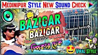 Bazigar O Bazigar | Medinipur Style New Sound Check | Dj Kiran Remix | Medinipur Style speaker check