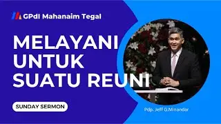 Melayani untuk suatu reuni - Pdp. Jeff G. Minandar