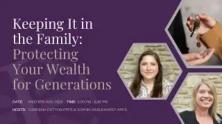 Inheritance Tax Webinar – Keeping It In the Family: Protecting Your Wealth for Future Generations