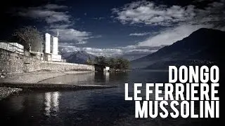 Dongo, le ferriere e Mussolini