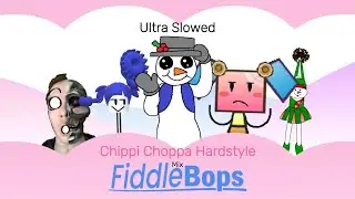 Chipi Chapa - Fiddlebops Mix (Chippi Choppa Hardstyle Remix Ultra Slowed)