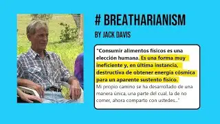 Breatharianism (Respiracionismo) - Por Jack Davis, su Historia.