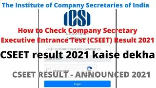 Company Secretary Executive Entrance Test Result (CSEET) 2021 | CSEET result check 2021 kaise dekha