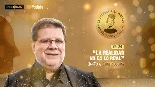 La realidad no es lo real  | EP24 junto a Jaime Coloma