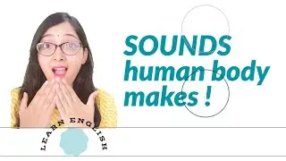 Human Body Sounds in English I How to deal with embarrassing situations