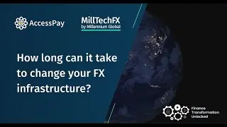 How long can it take to change your FX infrastructure?