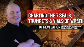 Charting The 7 Seals, Trumpets, & Vials of Wrath of Revelation