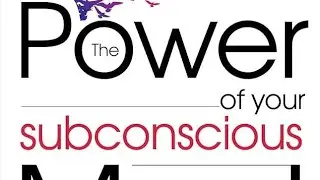 The Power of Your Subconscious Mind | Joseph Murphy Book Summary | Change Your Life