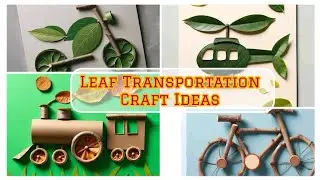 Leaf🍀 Transportation ✈️Craft Ideas for students and teachers #artandcraft #schoolproject #leafcraft