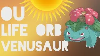 Life Orb Chlorophyll Venusaur? (OU Creative Teams Live)