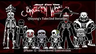 ⟬Hurt For The Broken World (Qiuyang's Take/2nd Iteration)⟭ - (Phase 1) - Disordered Intersection