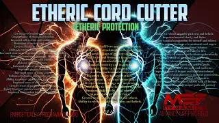 Etheric Cord Cutter + Etheric Protection