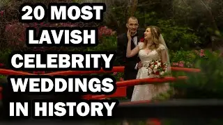 20 Most Lavish Celebrity Weddings In History || The Most Lavish Weddings of All Time