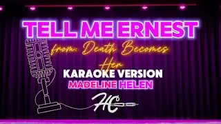 Tell Me, Ernest - (Death Becomes Her￼) Karaoke Duet Lyrics On Screen