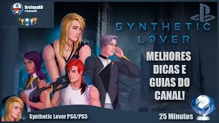 Synthetic Lover PS4/PS5 Guia de Platina 100% Dicas como Platina o Game!!!