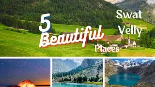 Swat Valley | Top 5 Places in Swat (Part 1) | KPK, Pakistan