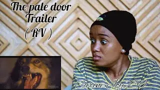 The pale Door Trailer ( Reaction ) Carine Joy250