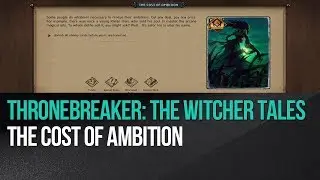 Thronebreaker: The Witcher Tales - The cost of ambition