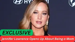 Jennifer Lawrence Gets Candid About Motherhood Struggles