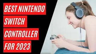 Best Nintendo Switch Controller for 2023