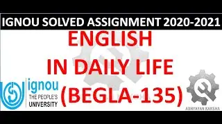 BEGLA 135 &ndash; ENGLISH IN DAILY LIFE - IGNOU SOLVED ASSIGNMENT 2020-2021 HOW TO PREPARE AND SUBMITTING