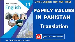 Ch. 1 |Family Values in Pakistan| |Translation| |Reading| |11th| #NBF #fbise #english