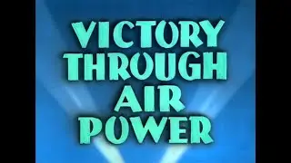 Victory Through Air Power - 1943 Walt Disney Production film