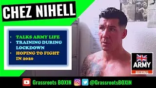 CHEZ NIHELL Talks Army Life During COVID, Training in Lockdown, Staying Ready & Fighting in 2020