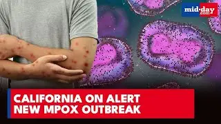 California Detects DANGEROUS Mpox Variant | What Is It And How This Spread | EXPLAINED