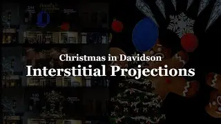 Christmas in Davidson   Interstitial Projection Design