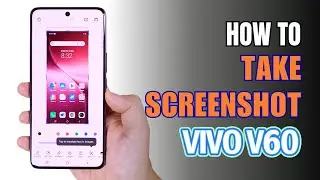 How to Take Screenshot Vivo V60