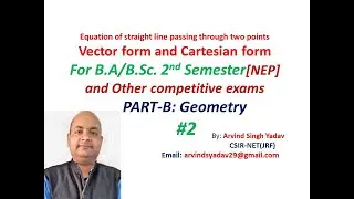 Equation of straight line passing through two points | Vector and cartesian form| B.Sc. NEP| 02