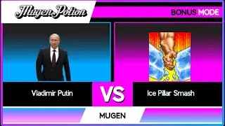 Vladimir Putin vs Ice Pillar Smash - Mugen Bonus Round