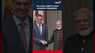 PM Modi Met With Spanish President Pedro S&aacute;nchez, At India AI Impact Summit | N18S