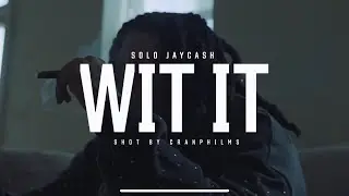 Solo JayCash- Wit It (official video) Shot by @cranphilms
