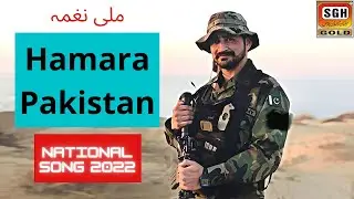 Pakistani Milli Naghma 2022 | Pak Army Songs | SGH