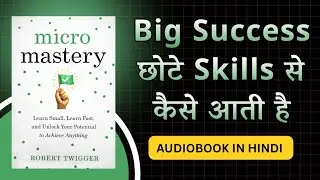 Micromastery: How to Achieve Big Success with Small Skills | Hindi Motivation | Book Summary