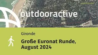 Wanderung in der Gironde: Gro&szlig;e Euronat Runde, August 2024