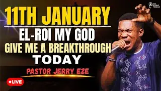 EL-ROI EL-ROI! GIVE ME A BREAKTHROUGH! PASTOR JERRY EZE | 10TH JANUARY| MIDNIGHT PRAYER